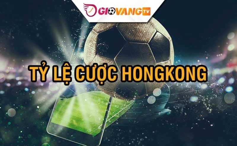 Tỷ lệ cược Hongkong là gì?