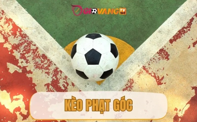 Kèo phạt góc là gì? Hướng dẫn soi kèo hiệu quả tại Giovang