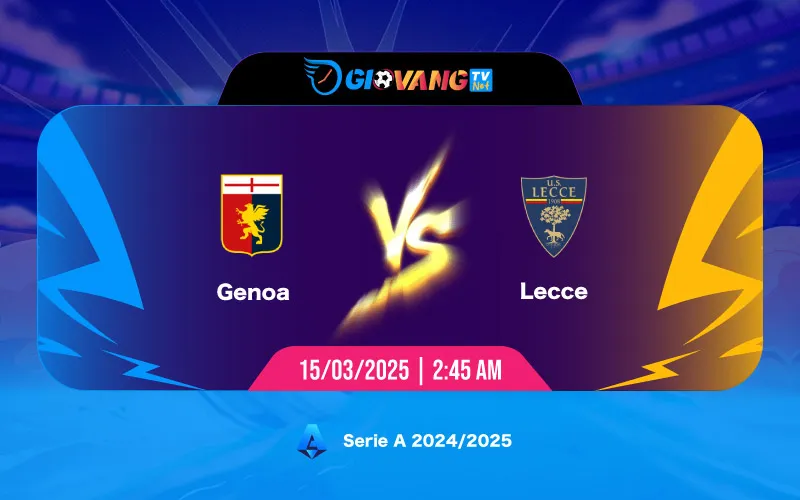 Soi kèo Genoa vs Lecce 02h45 ngày 15/3/2025 - Serie A