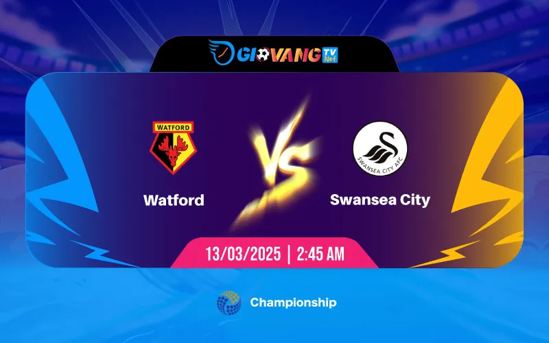 Soi kèo Watford vs Swansea 02h45 ngày 13/3/2025 - Hạng nhất Anh