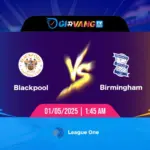 Soi kèo Blackpool vs Birmingham 01h45 ngày 01/5/2025 - Hạng 2 Anh