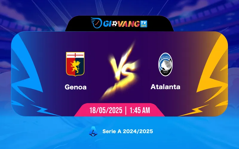 Soi kèo Genoa vs Atalanta 01h45 ngày 18/5/2025 - Serie A