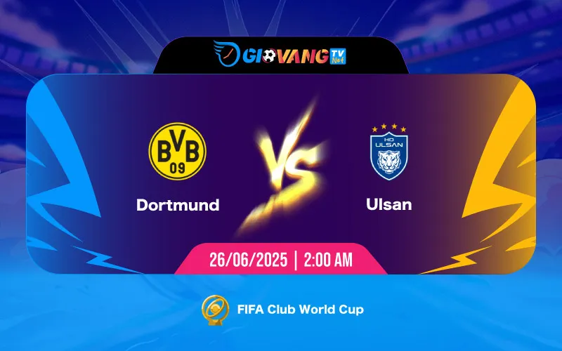 Soi kèo Dortmund vs Ulsan HD 02h00 ngày 26/6/2025 - FIFA Club World Cup 2025