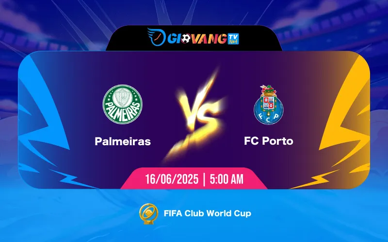 Soi kèo Palmeiras vs Porto 05h00 ngày 16/6/2025 - FIFA Club World Cup 2025