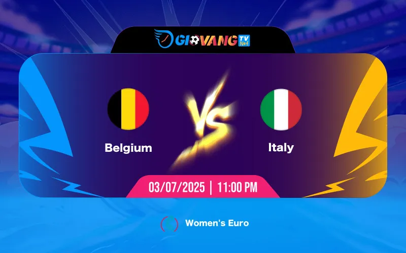 Soi kèo Bỉ vs Ý 23h00 ngày 03/7/2025 - EURO Nữ 2025